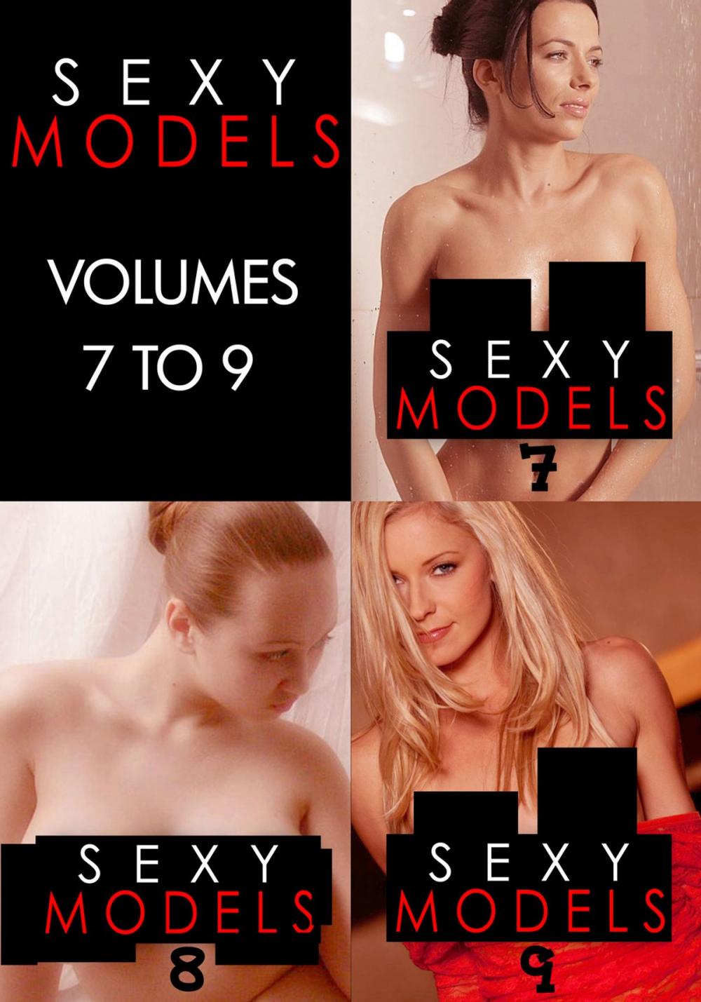 Big bigCover of Sexy Models Collection 3 - Volumes 7 to 9 - An erotic photo book