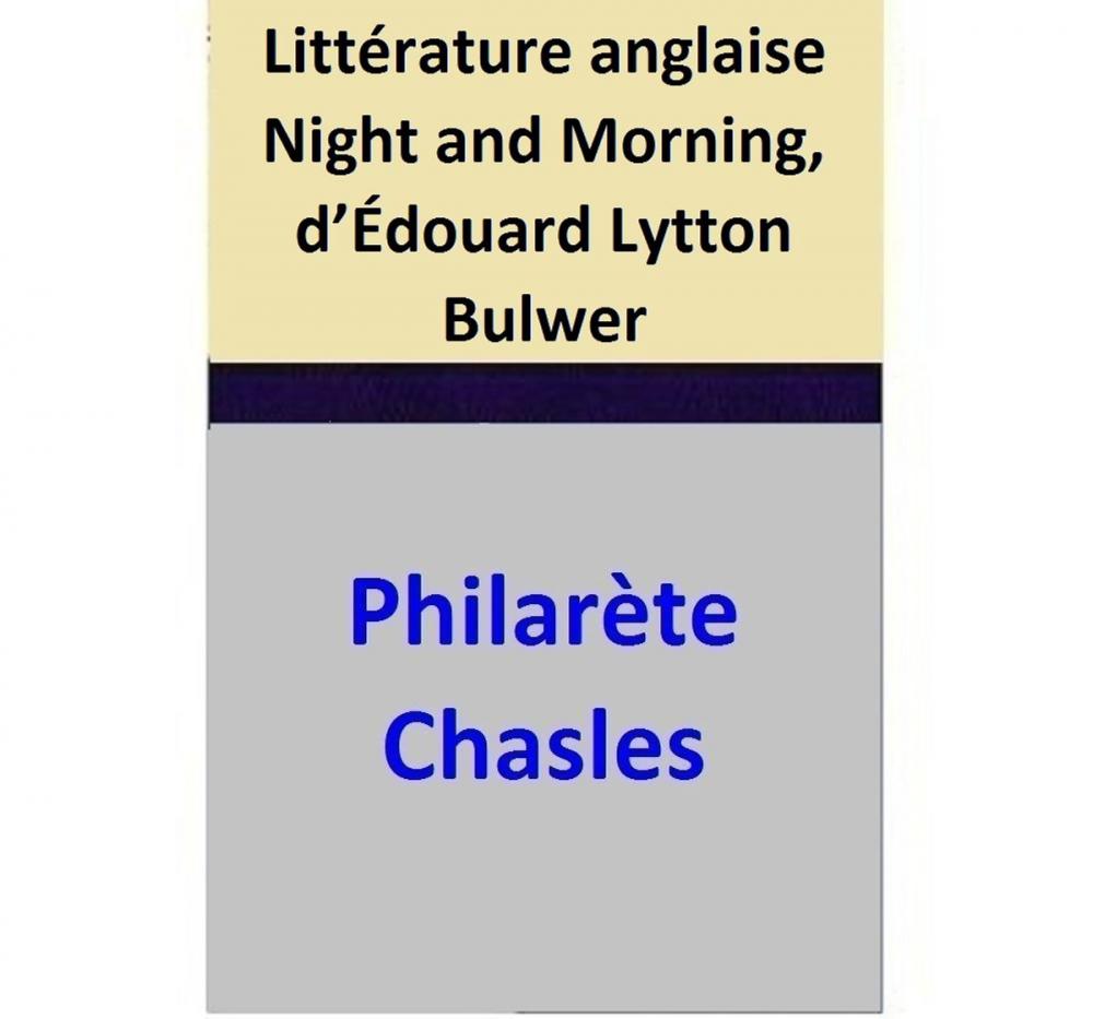Big bigCover of Littérature anglaise Night and Morning, d’Édouard Lytton Bulwer