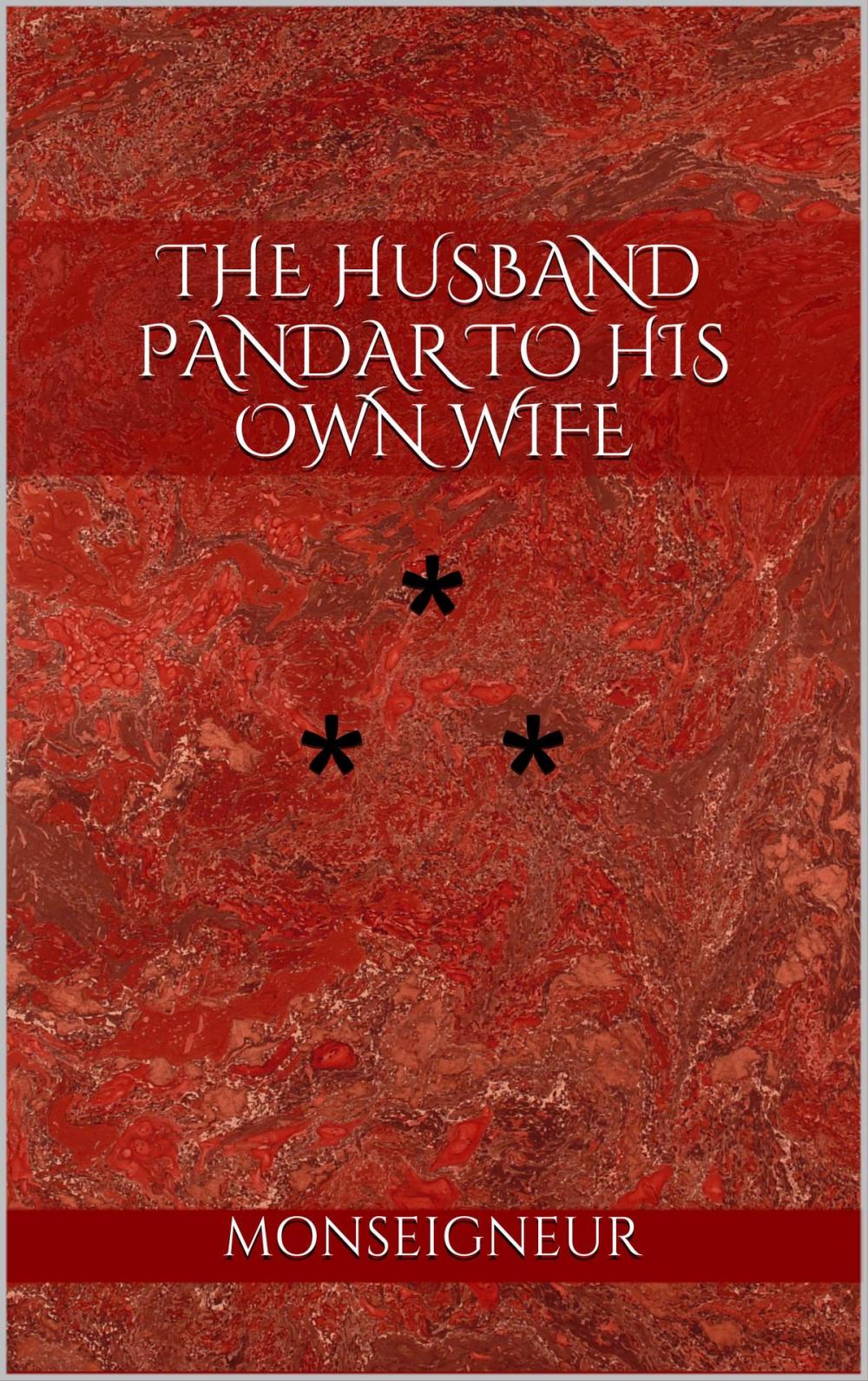 Big bigCover of THE HUSBAND PANDAR TO HIS OWN WIFE