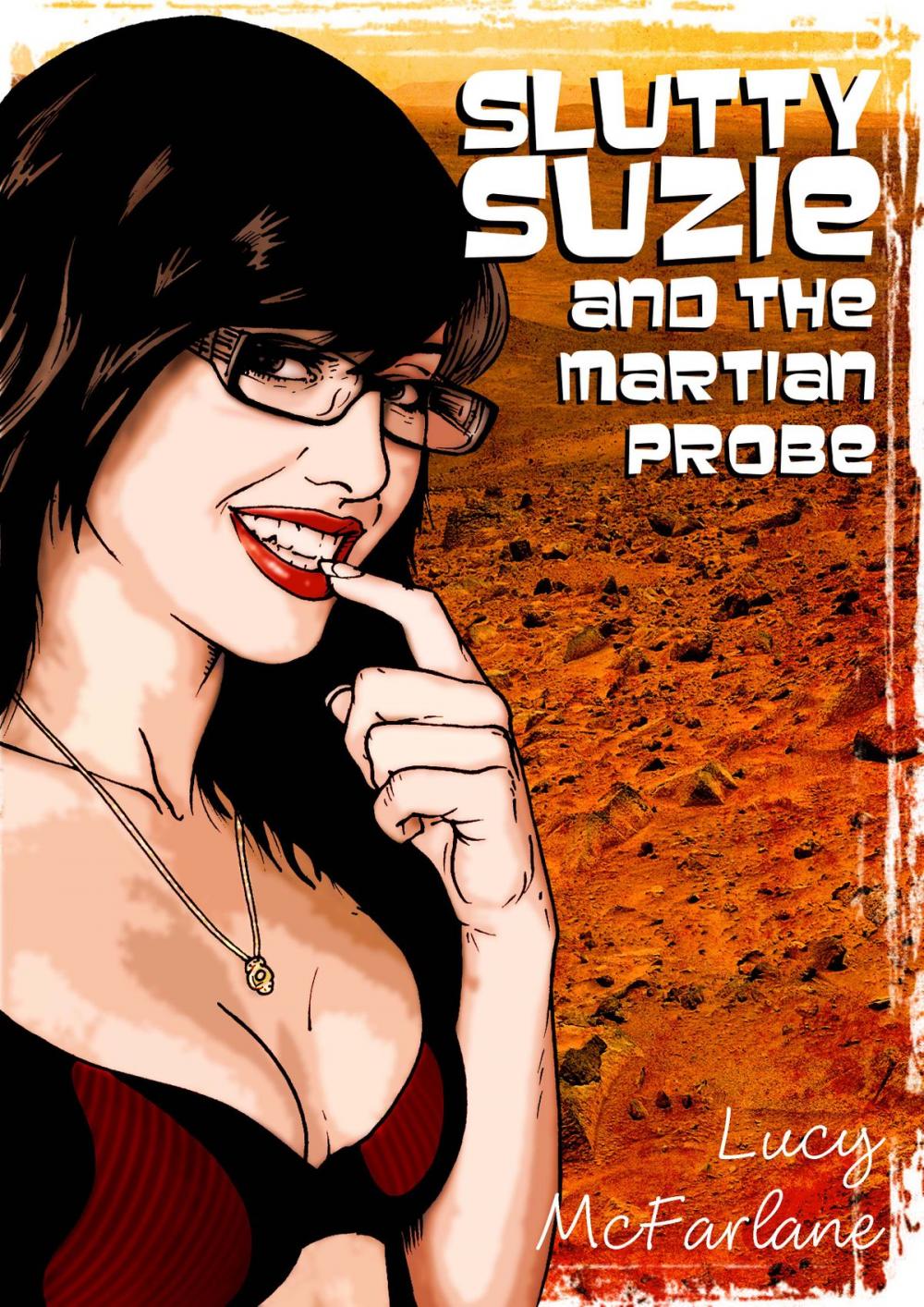 Big bigCover of Slutty Suzie and the Martian Probe - A short erotic novel