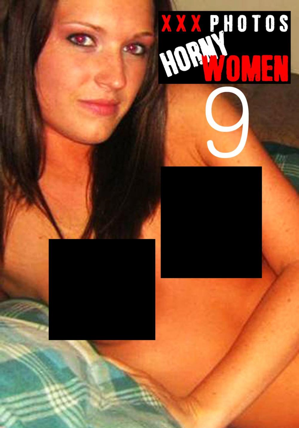 Big bigCover of XXX Photos : Horny Women Volume 9