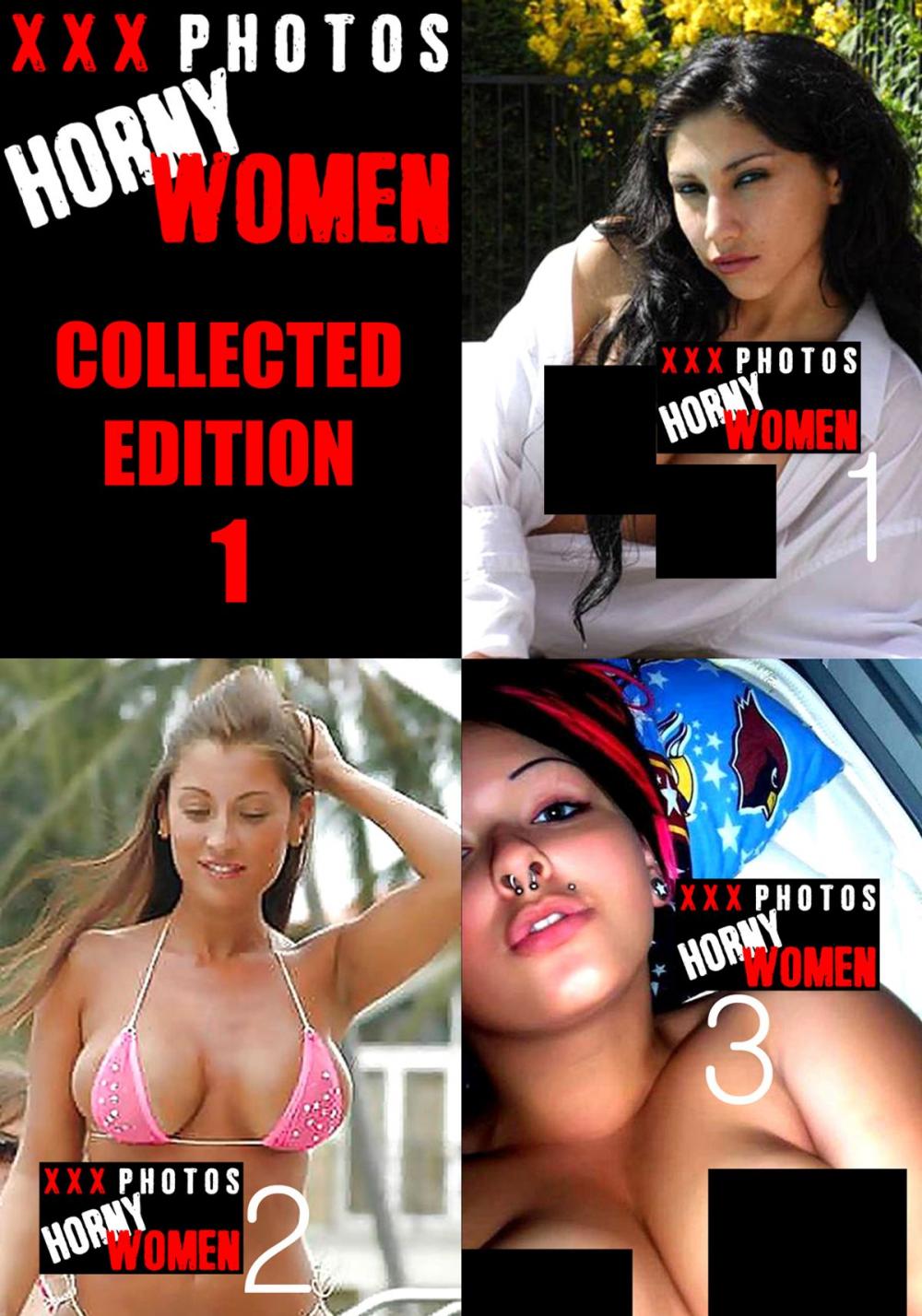 Big bigCover of XXX Photos : Horny Women Collected Edition 1 - Volumes 1 to 3