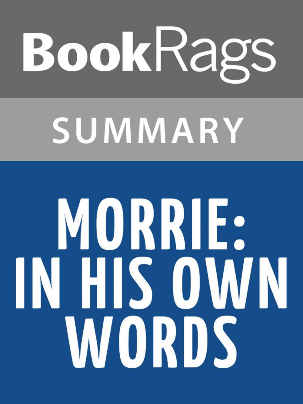 Big bigCover of Morrie: In His Own Words by Morrie Schwartz l Summary & Study Guide