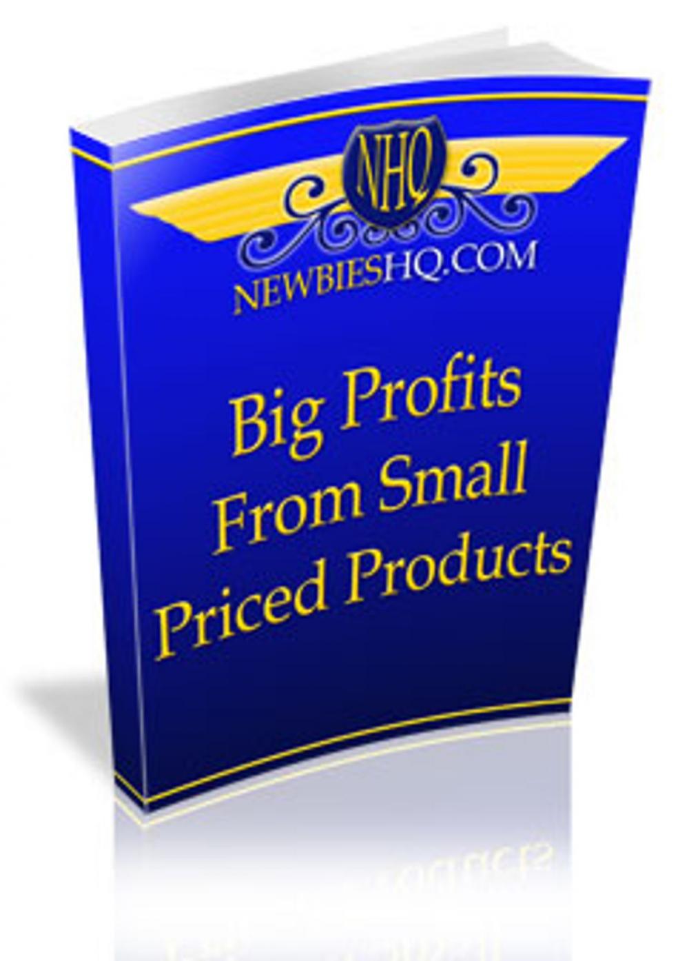 Big bigCover of Big Profits From Small Priced Products