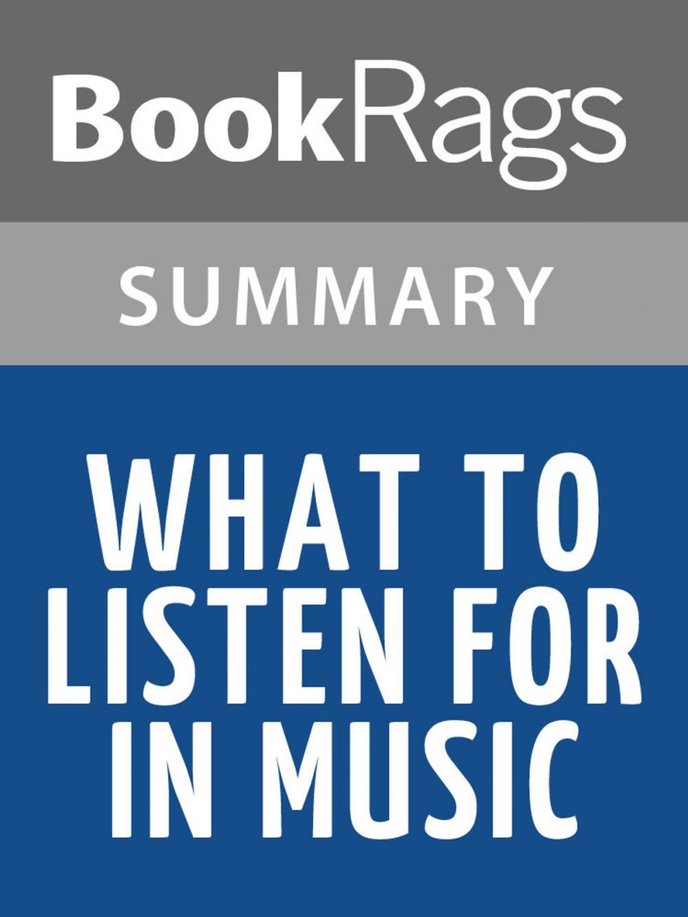 Big bigCover of What to Listen for in Music by Aaron Copland l Summary & Study Guide