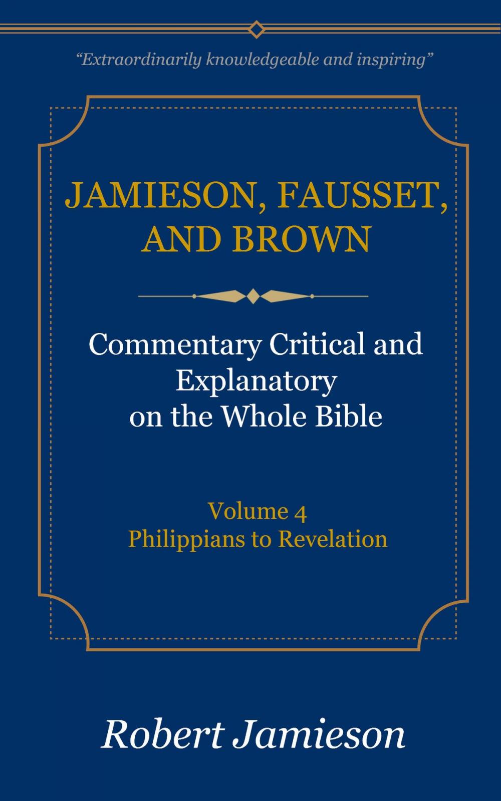 Big bigCover of Jamieson, Fausset, and Brown Commentary on the Whole Bible, Volume 4