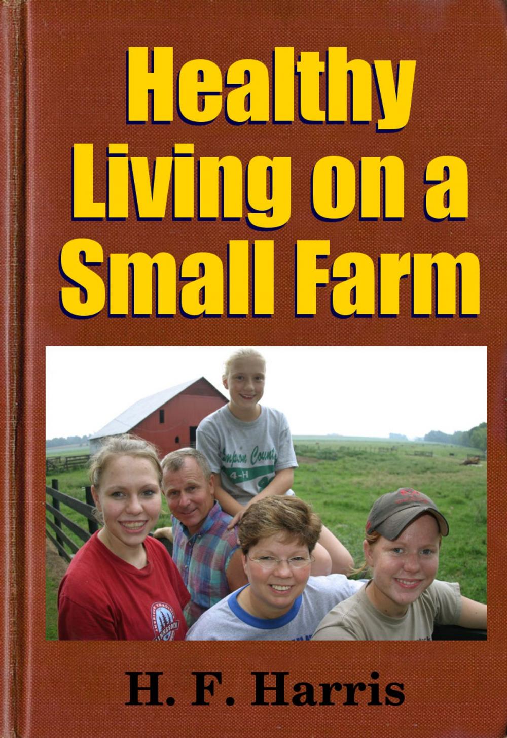 Big bigCover of Healthy Living on a Small Farm