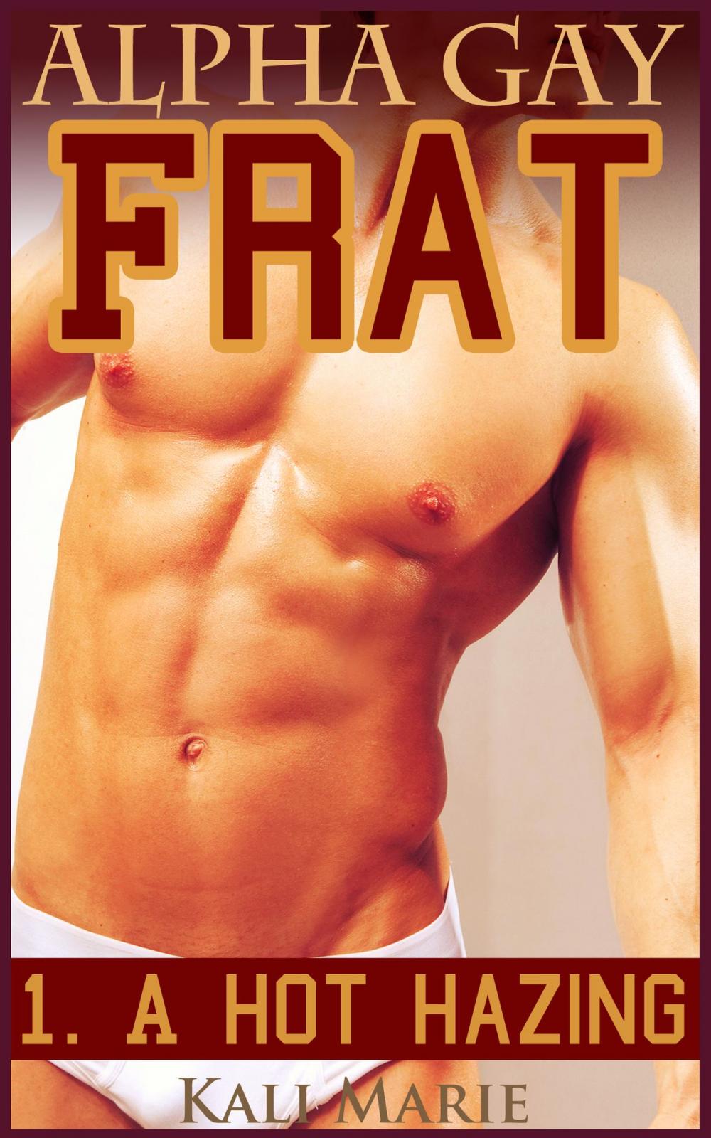 Big bigCover of Alpha Gay Frat | 1. A Hot Hazing