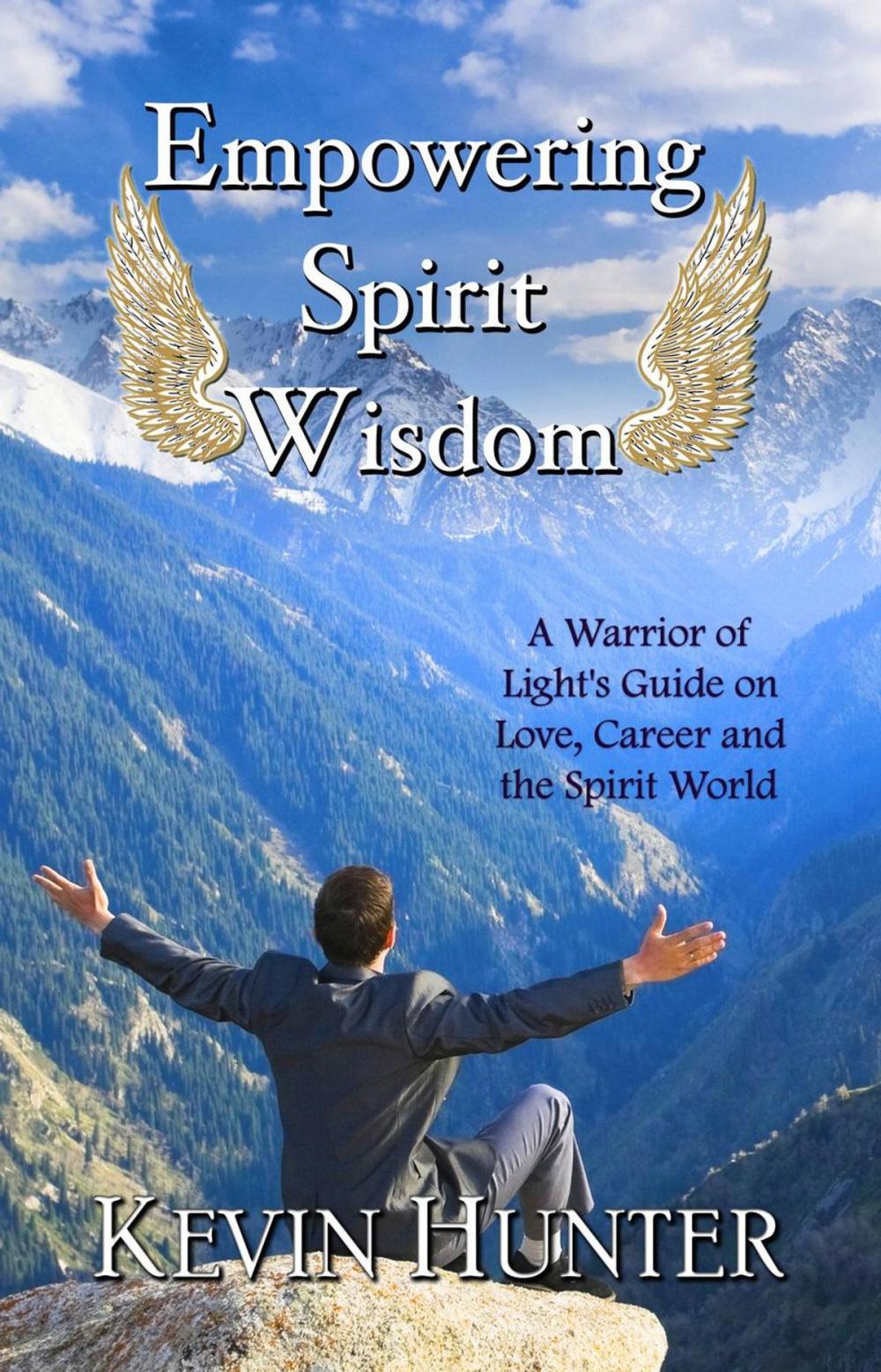 Big bigCover of Empowering Spirit Wisdom: A Warrior of Light's Guide on Love, Career and the Spirit World