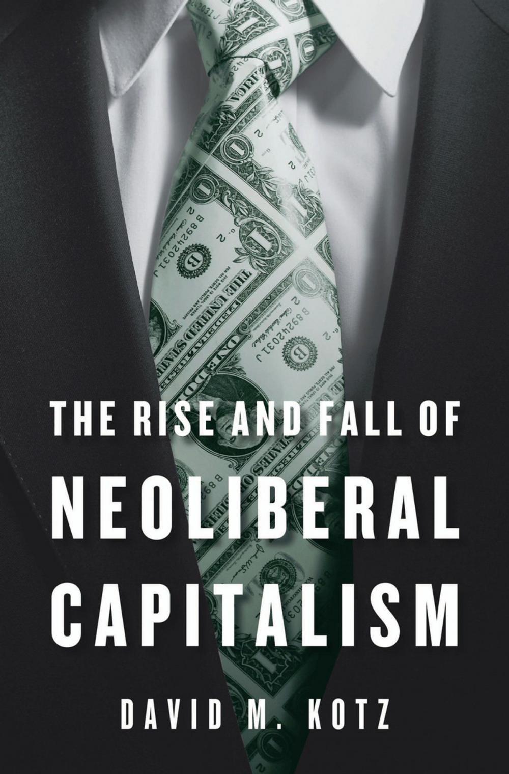 Big bigCover of The Rise and Fall of Neoliberal Capitalism