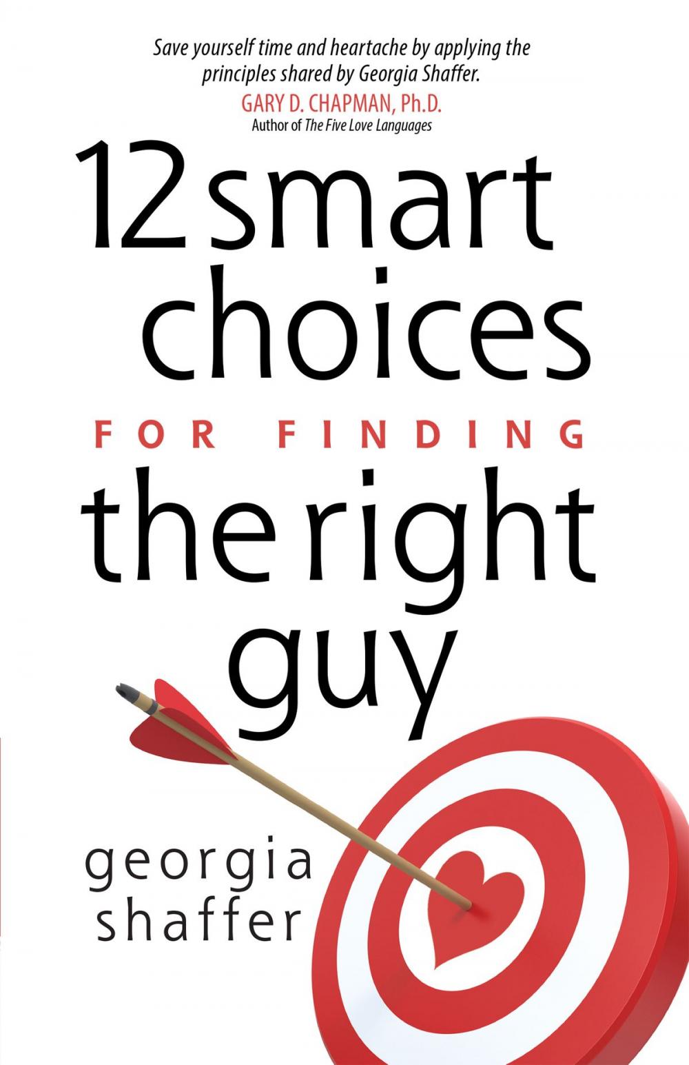 Big bigCover of 12 Smart Choices for Finding the Right Guy