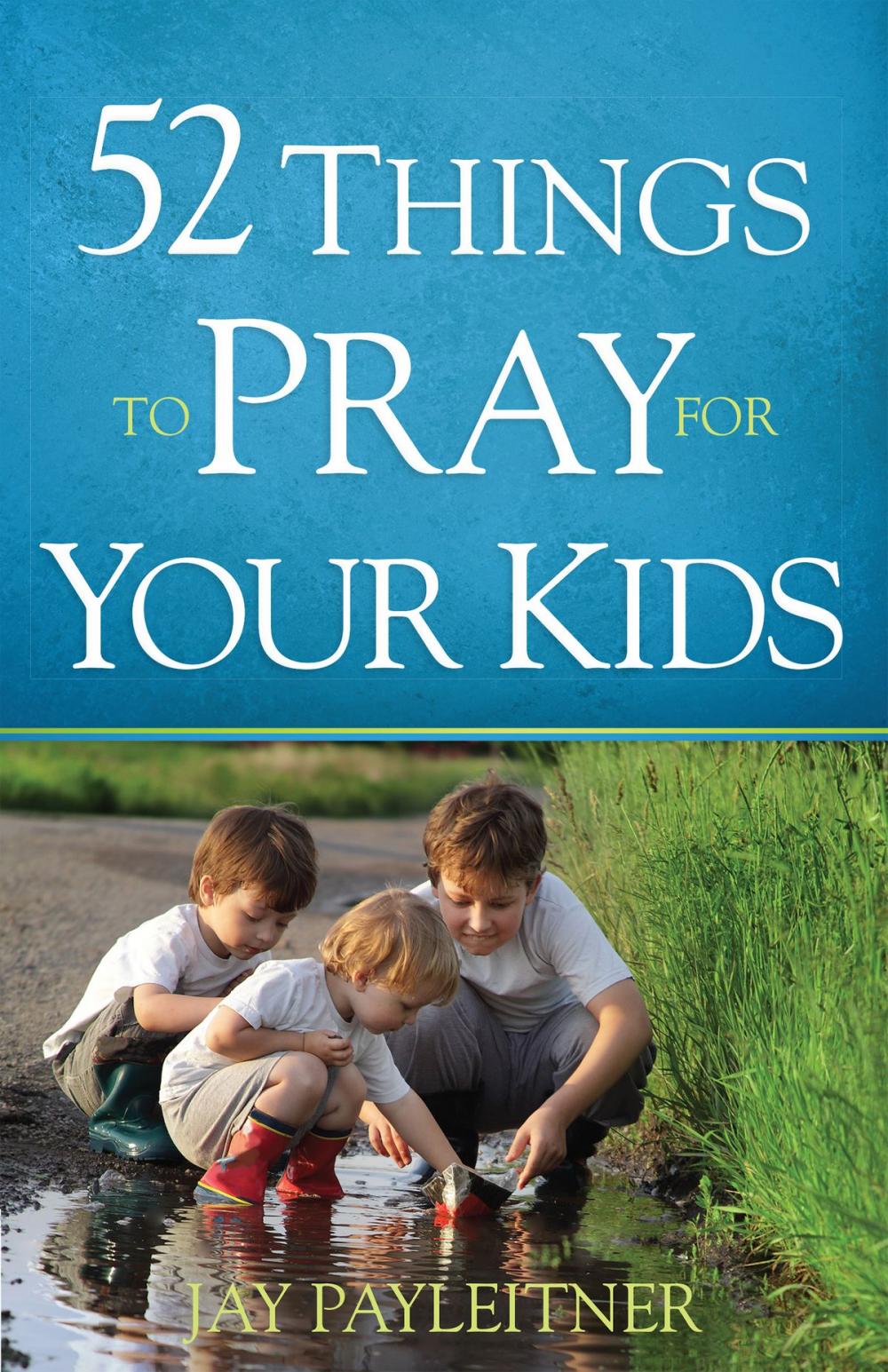 Big bigCover of 52 Things to Pray for Your Kids