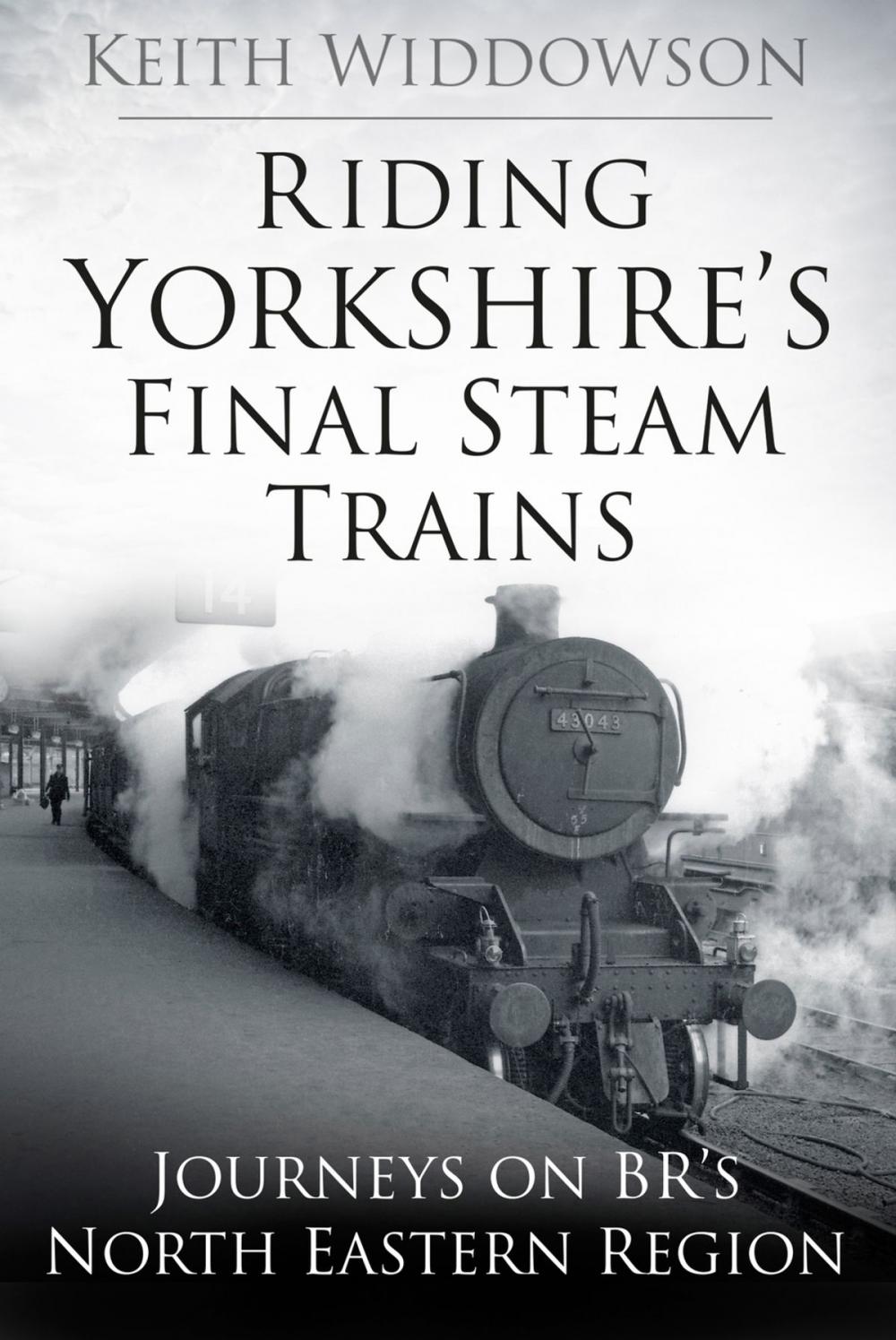 Big bigCover of Riding Yorkshire's Final Steam Trains