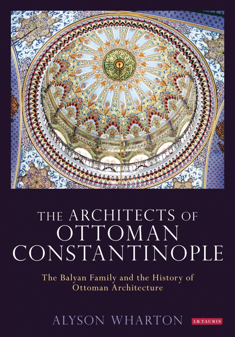 Big bigCover of The Architects of Ottoman Constantinople