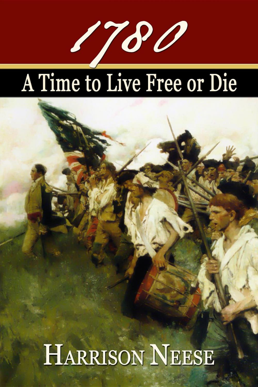 Big bigCover of 1780: A Time to Live Free or Die