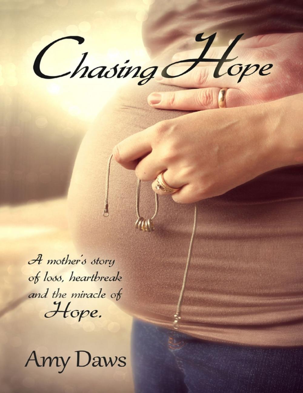 Big bigCover of Chasing Hope: A Mother's Story of Loss, Heartbreak and the Miracle of Hope