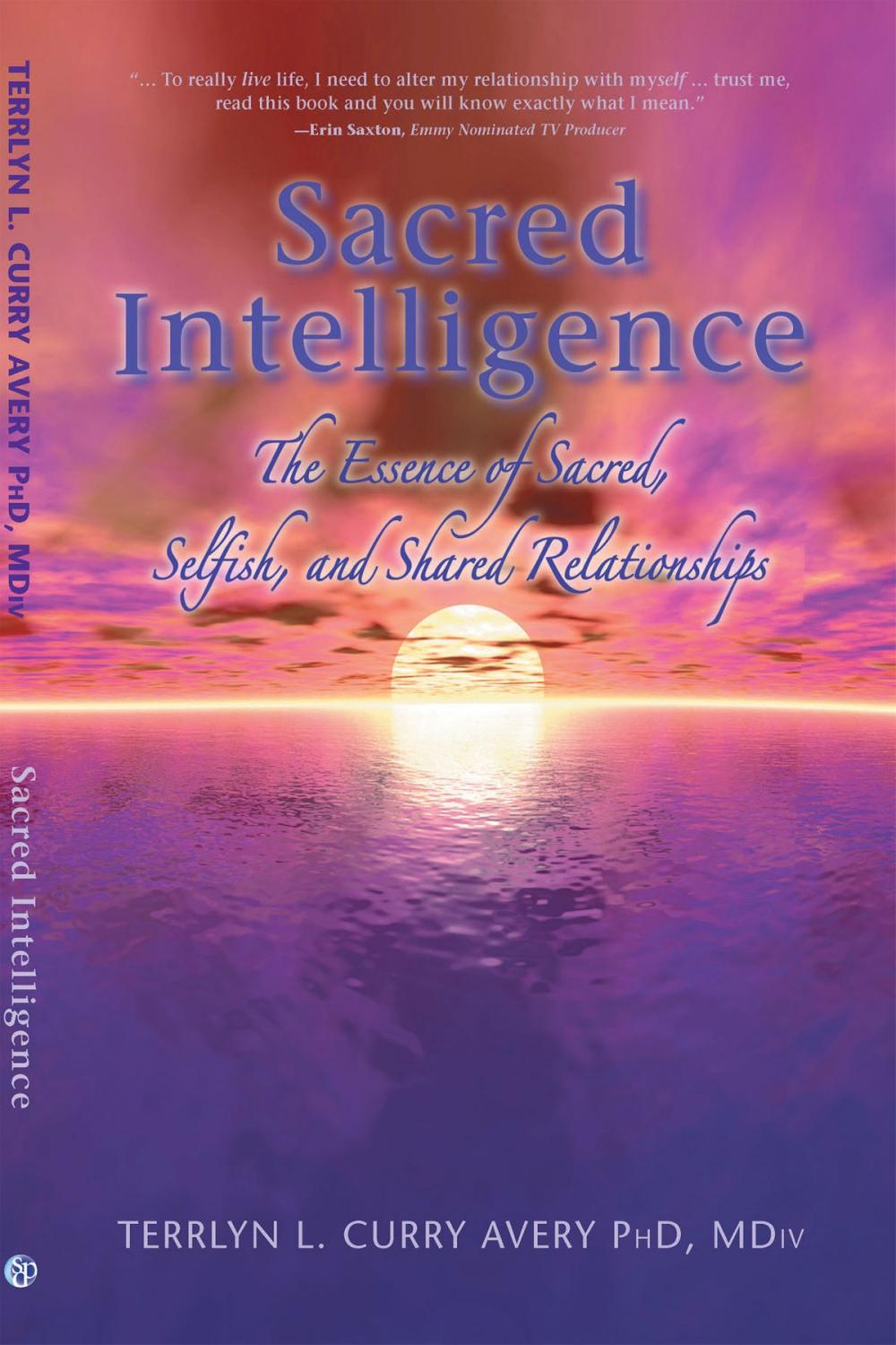 Big bigCover of Sacred Intelligence: The Essence of Sacred, Selfish, and Shared Relationships