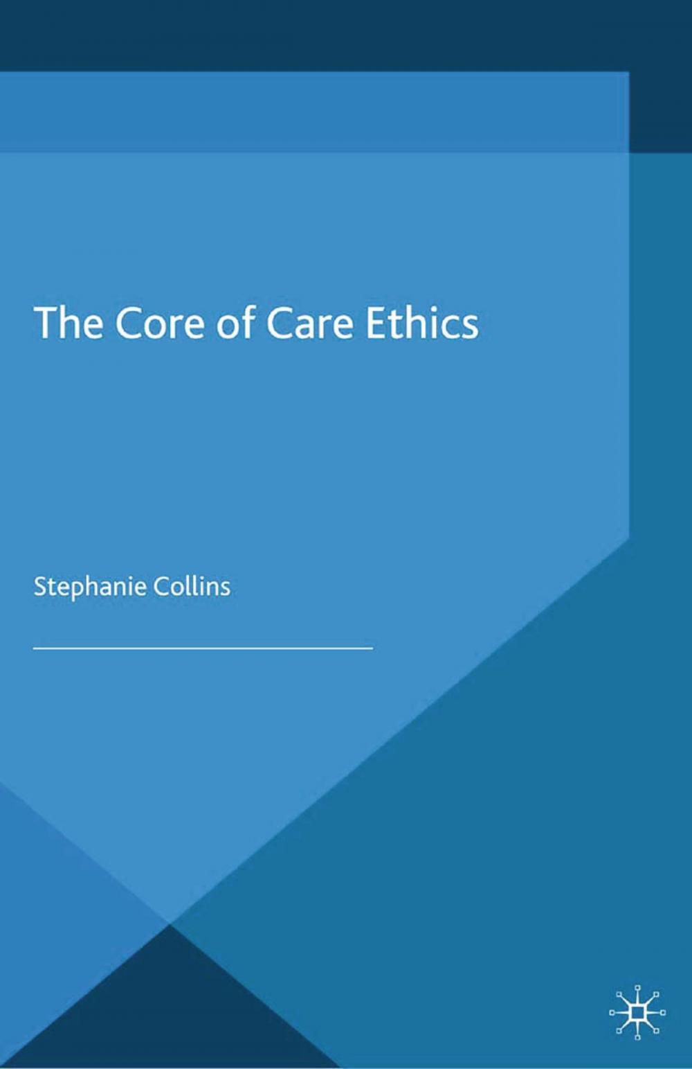 Big bigCover of The Core of Care Ethics