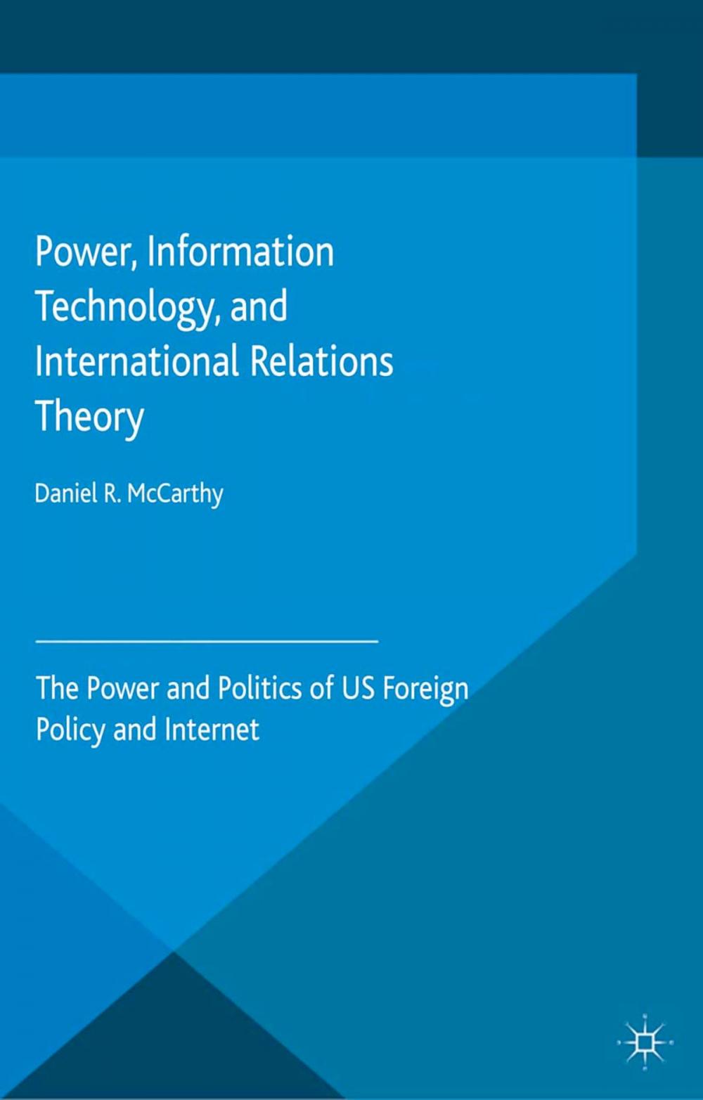 Big bigCover of Power, Information Technology, and International Relations Theory