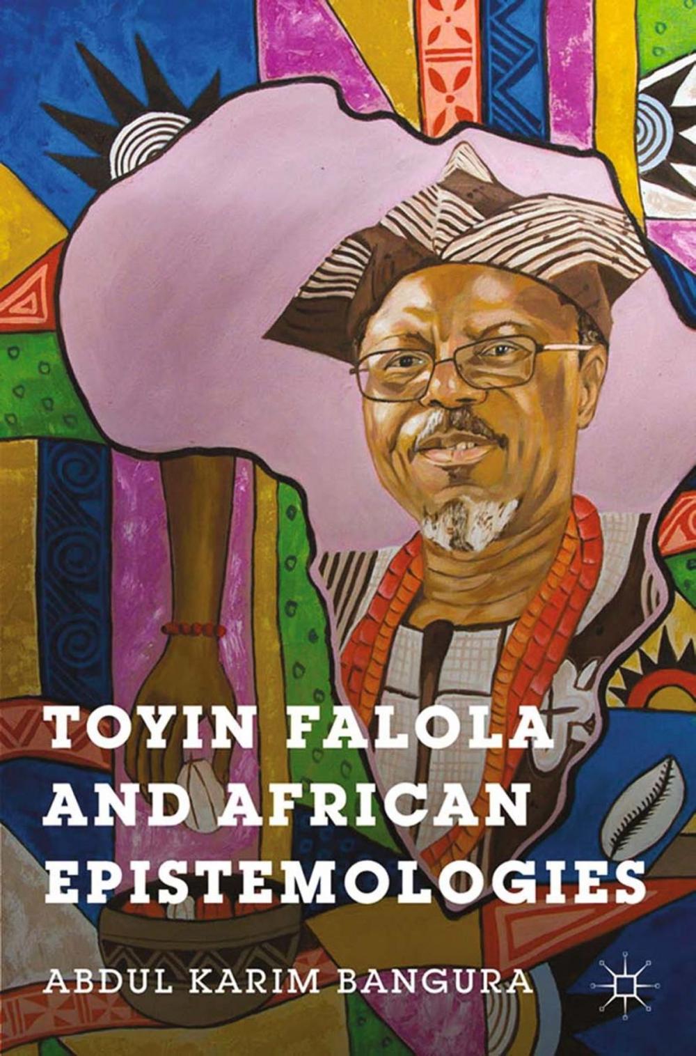 Big bigCover of Toyin Falola and African Epistemologies