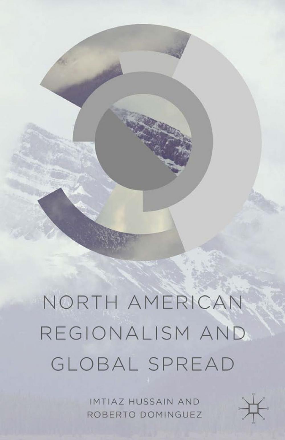 Big bigCover of North American Regionalism and Global Spread