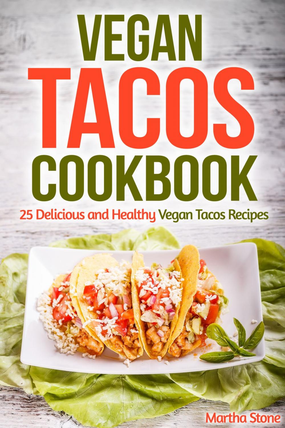 Big bigCover of Vegan Tacos Cookbook: 25 Delicious and Healthy Vegan Tacos Recipes