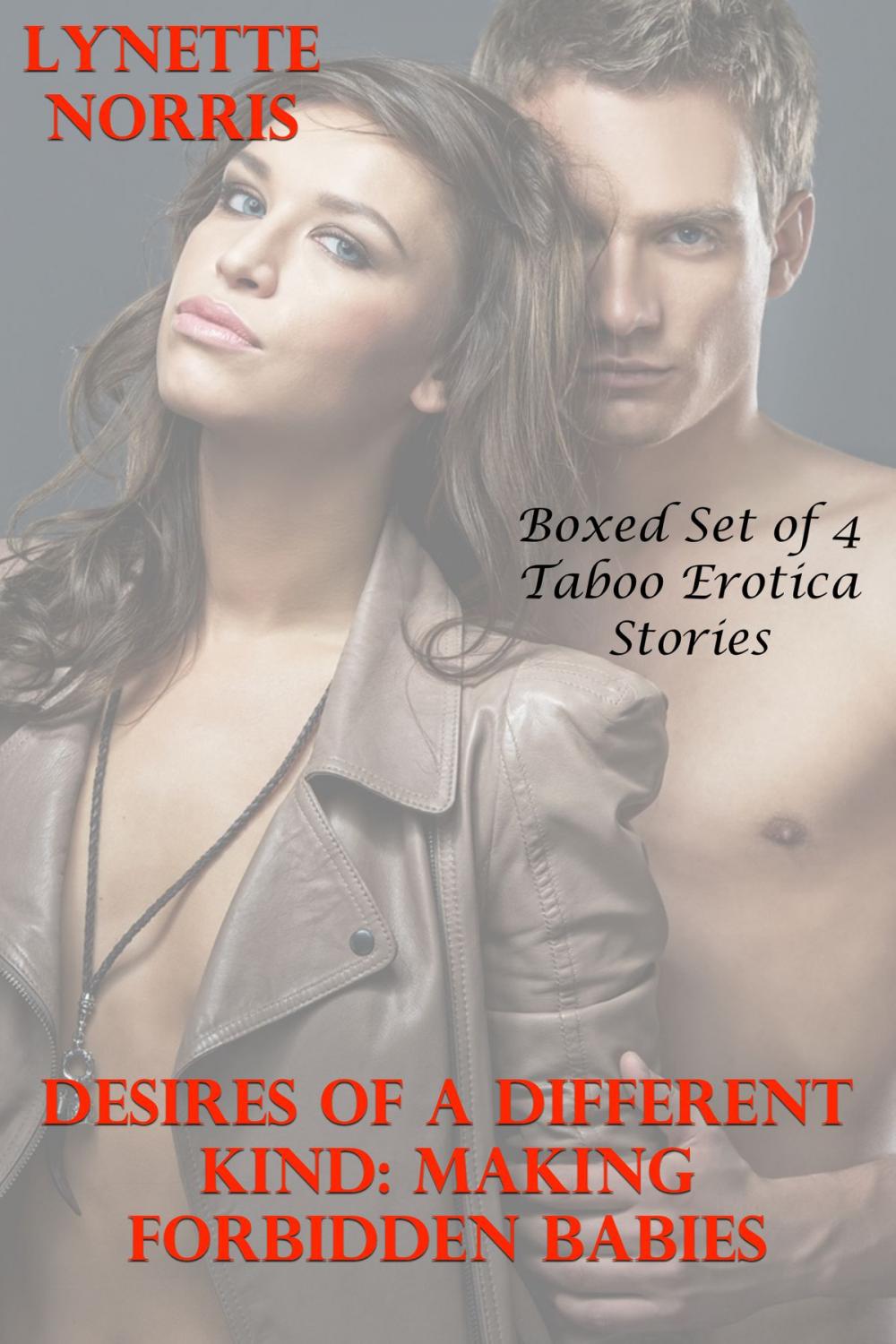 Big bigCover of Desires Of A Different Kind: Making Forbidden Babies (Boxed Set Of 4 Taboo Erotica Stories)