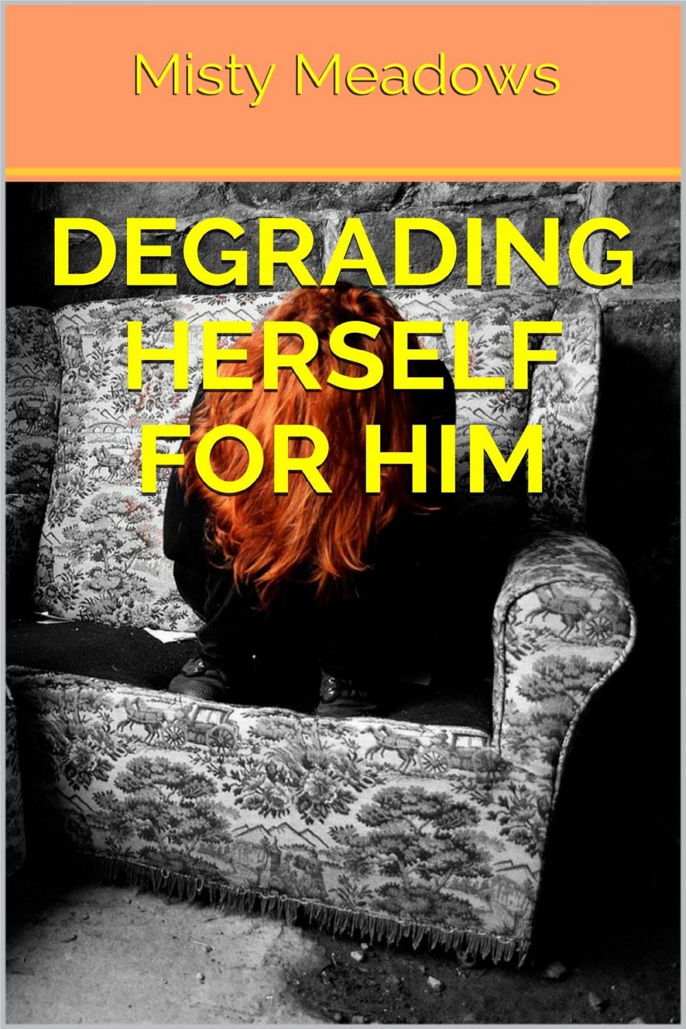 Big bigCover of Degrading Herself For Him (Gangbang)