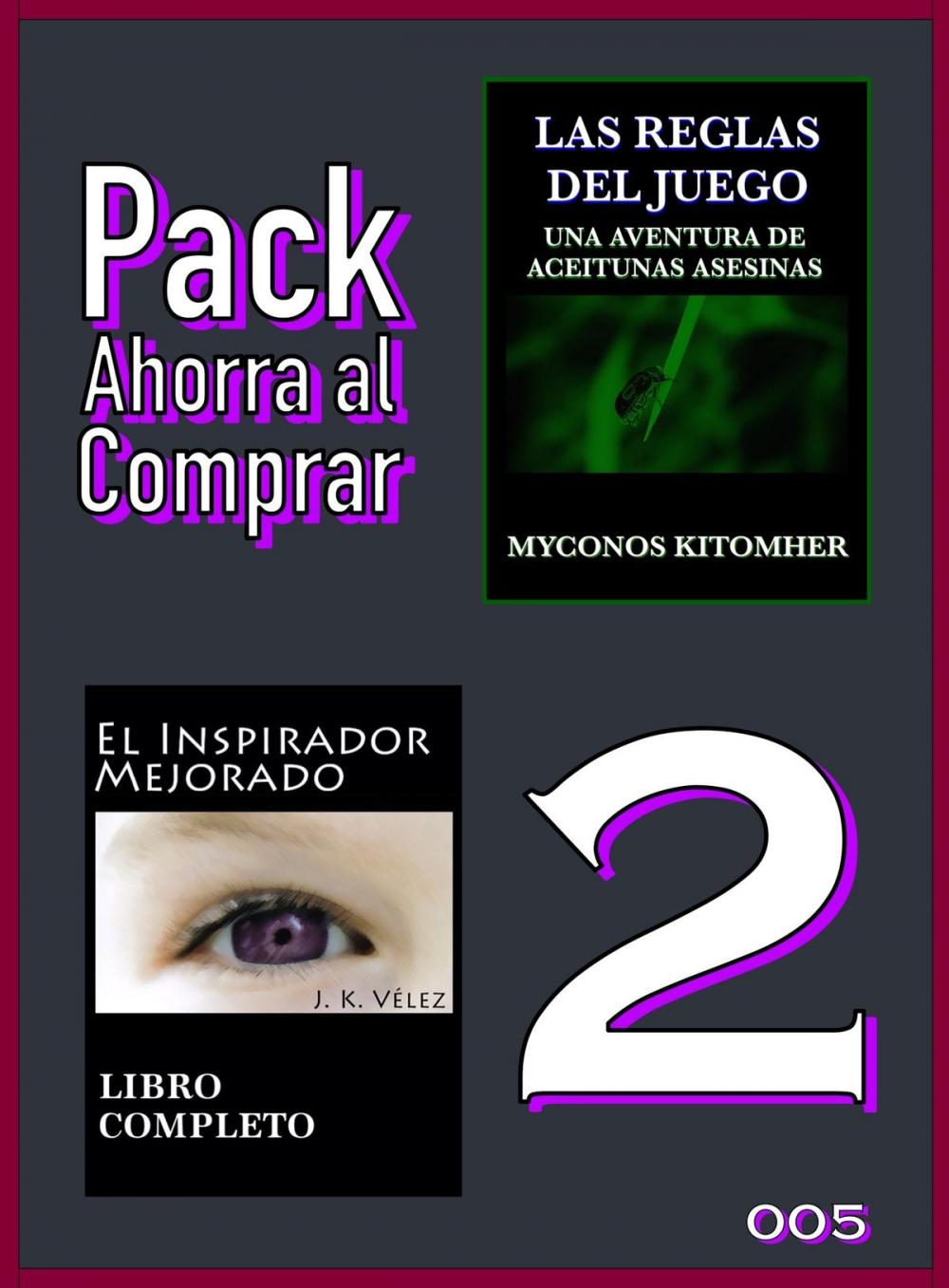 Big bigCover of Pack Ahorra al Comprar 2: 005: Las reglas del juego: Una aventura de aceitunas asesinas & El Inspirador Mejorado