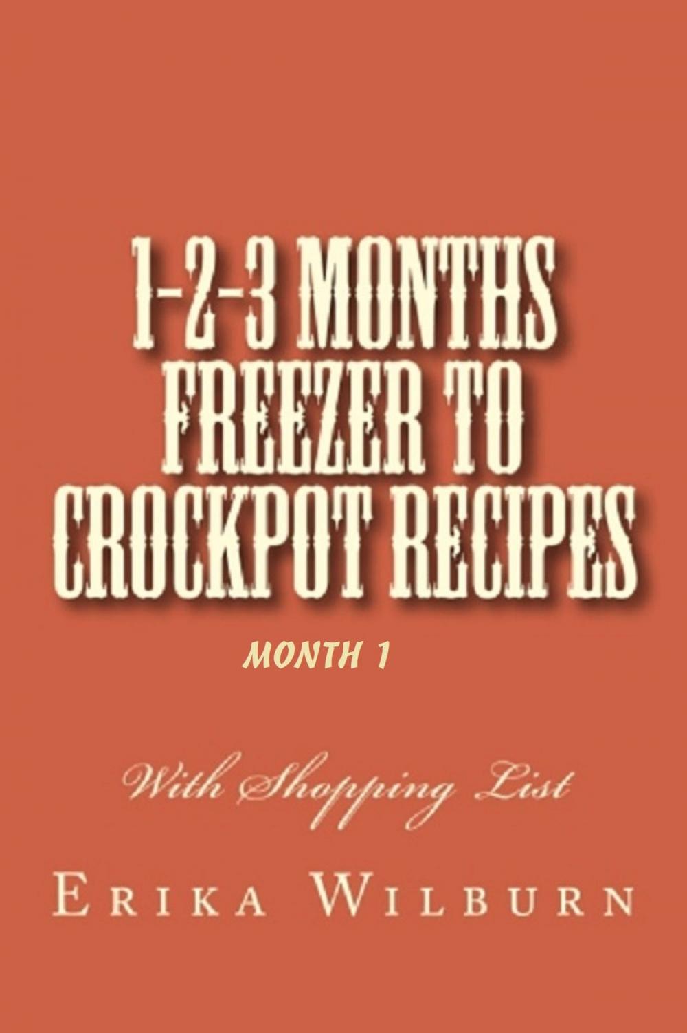 Big bigCover of 1-2-3 Months Freezer to Crockpot Recipes: Month 1