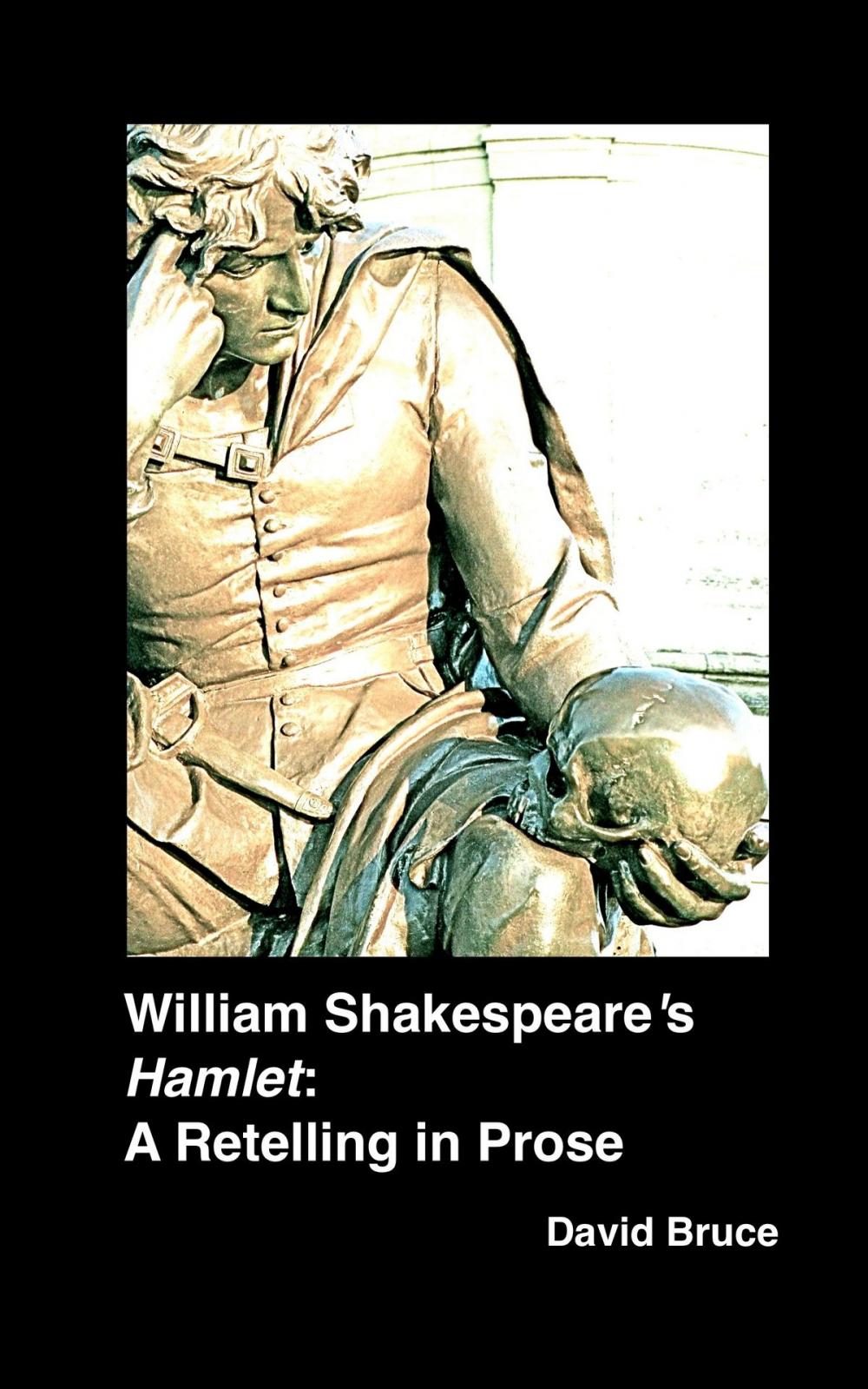 Big bigCover of William Shakespeare's "Hamlet": A Retelling in Prose