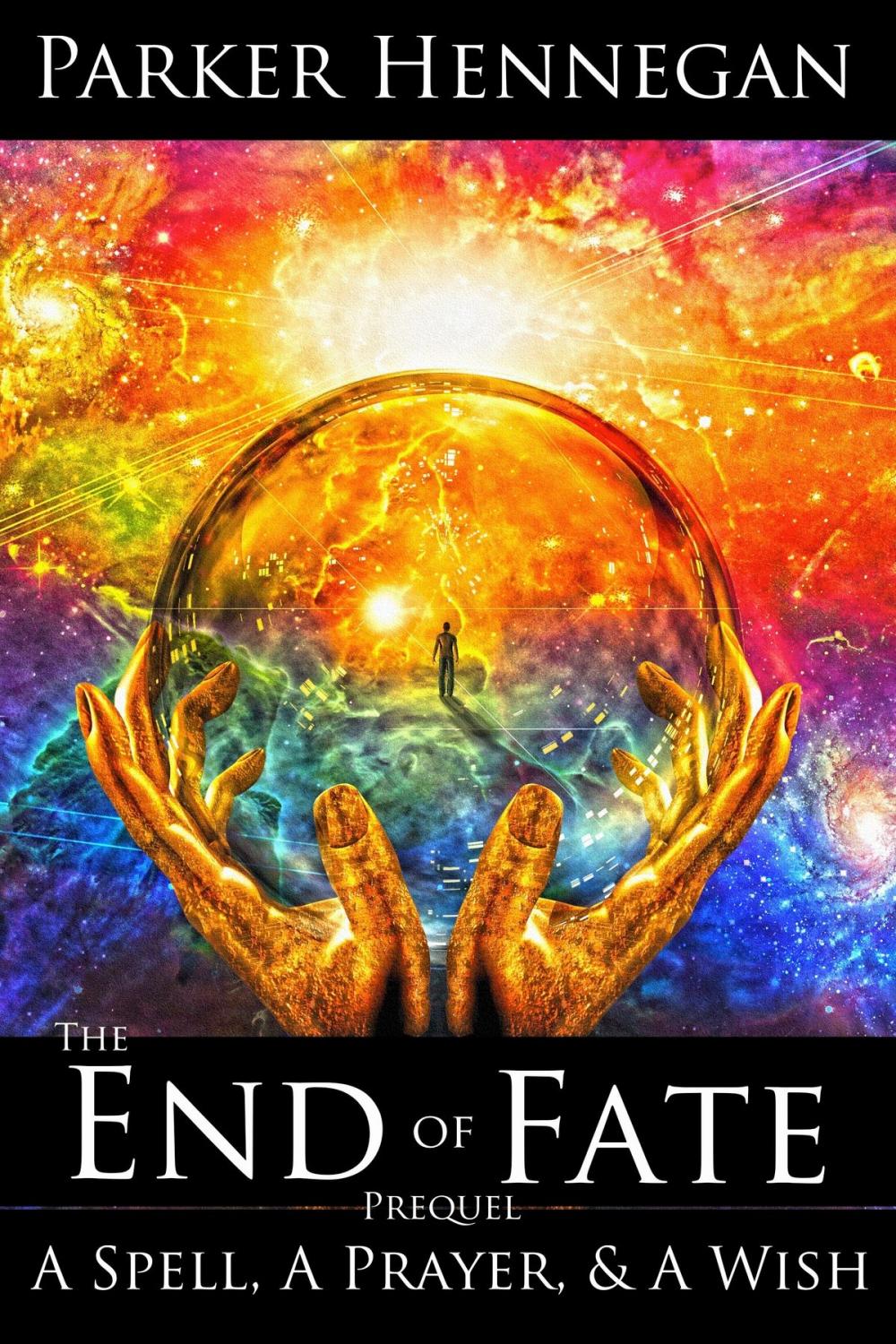 Big bigCover of A Spell, A Prayer, & A Wish: Prequel of The End of Fate Trilogy
