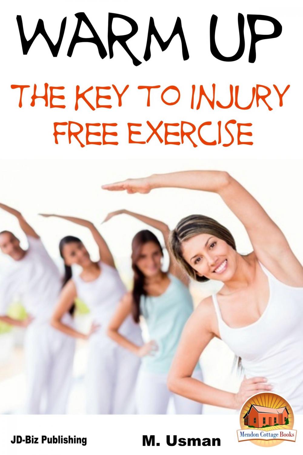 Big bigCover of Warm Up: The Key to Injury Free Exercise