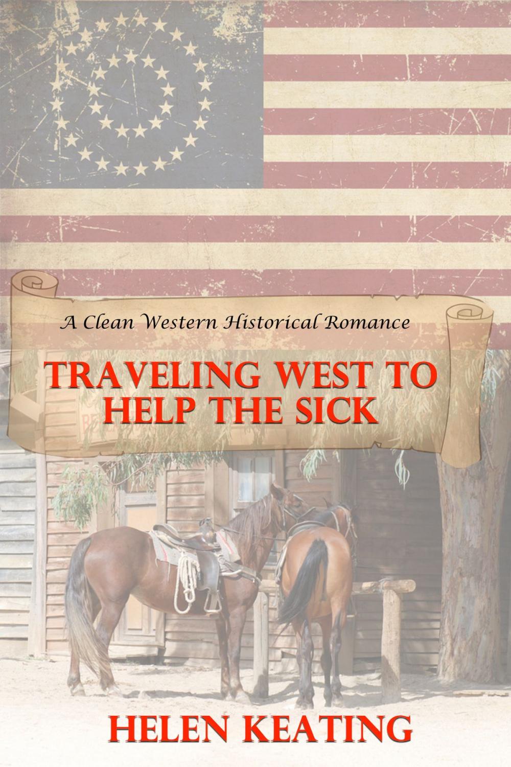 Big bigCover of Traveling West To Help The Sick (A Clean Western Historical Romance)