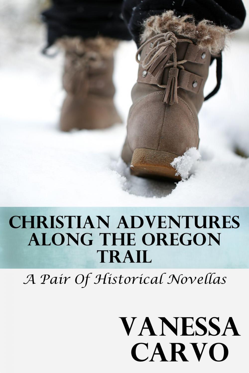 Big bigCover of Christian Adventures Along The Oregon Trail (A Pair of Historical Novellas)