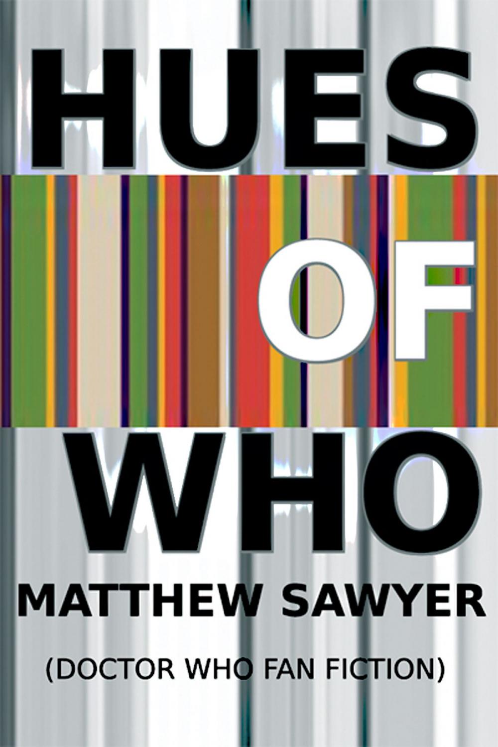 Big bigCover of The Hues of Who: Doctor Who fan fiction