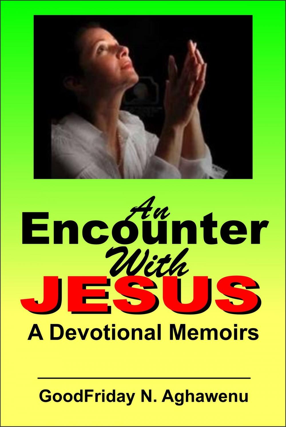 Big bigCover of An Encounter With Jesus A Devotional Memoirs