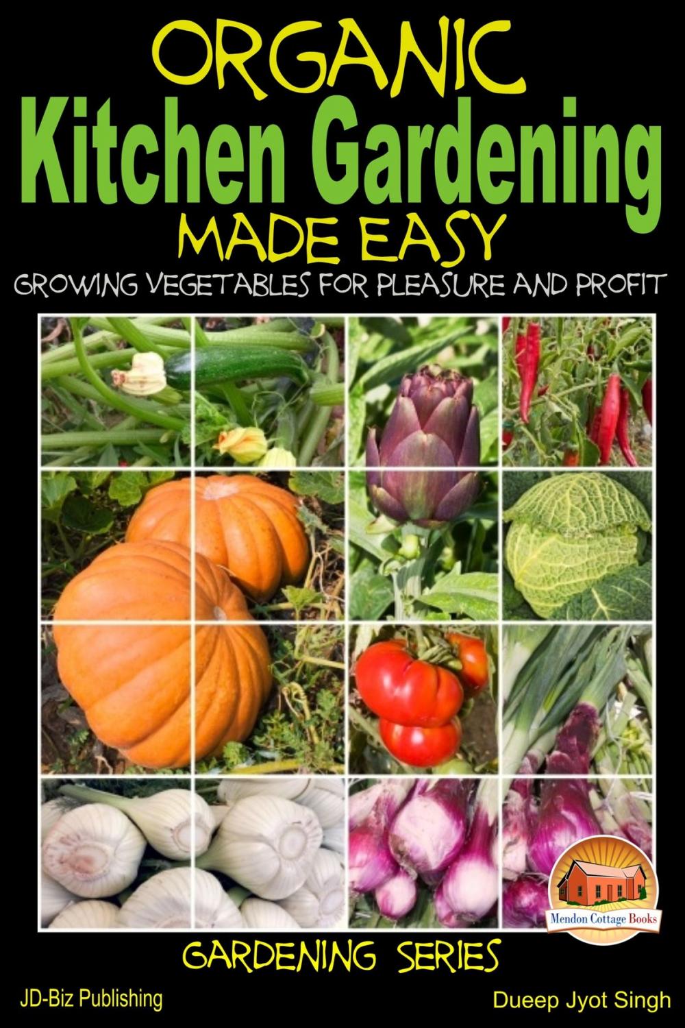 Big bigCover of Organic Kitchen Gardening Made Easy: Growing Vegetables for Pleasure and Profit