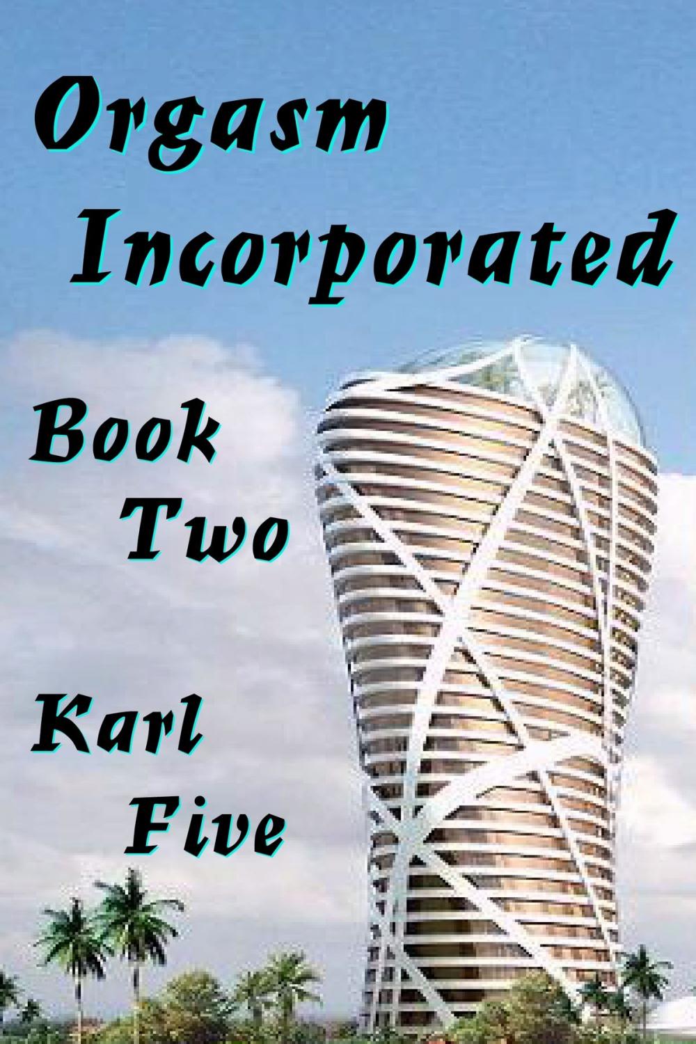 Big bigCover of Orgasm Incorporated, Book Two