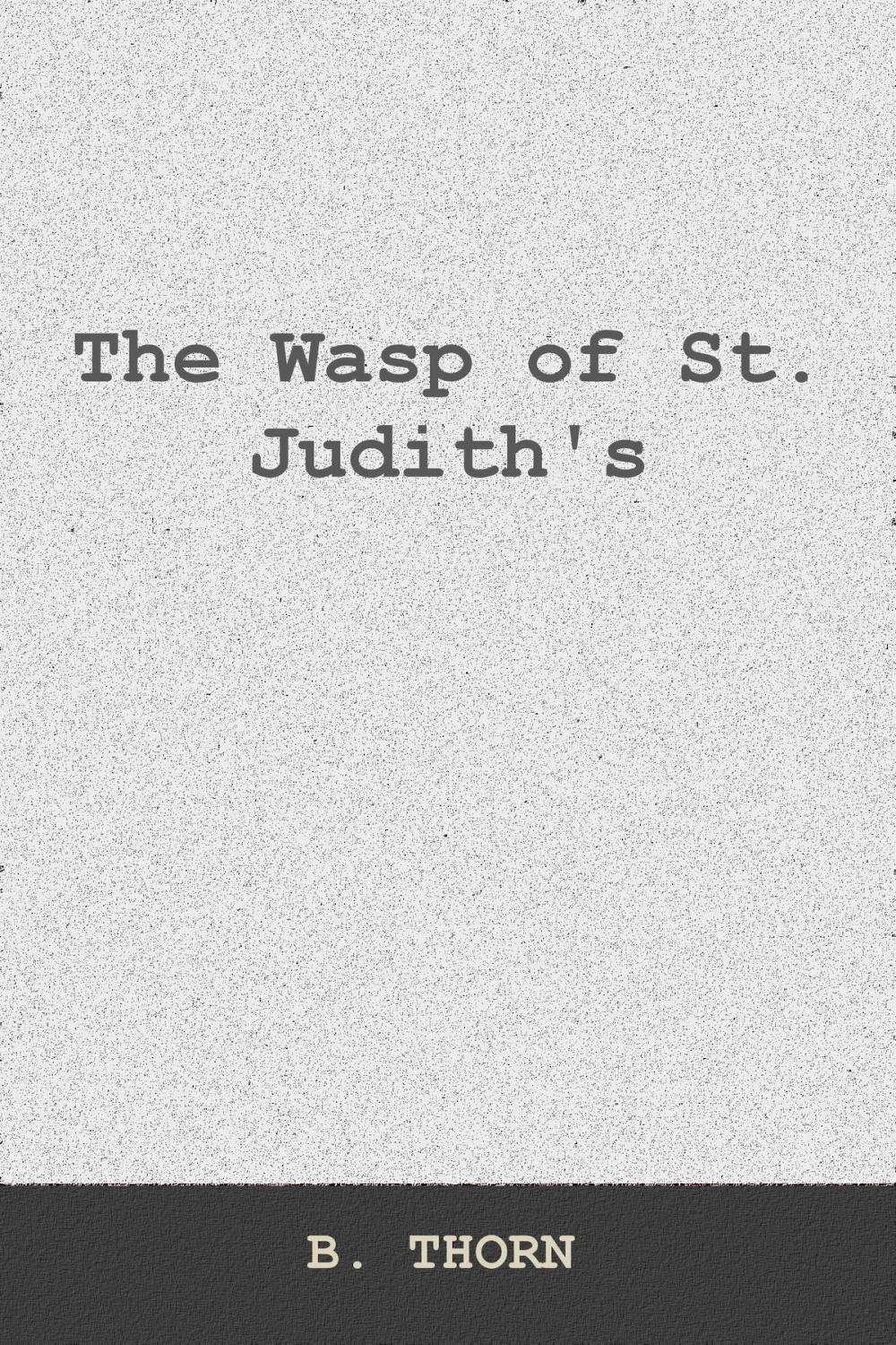 Big bigCover of The Wasp of St. Judith's