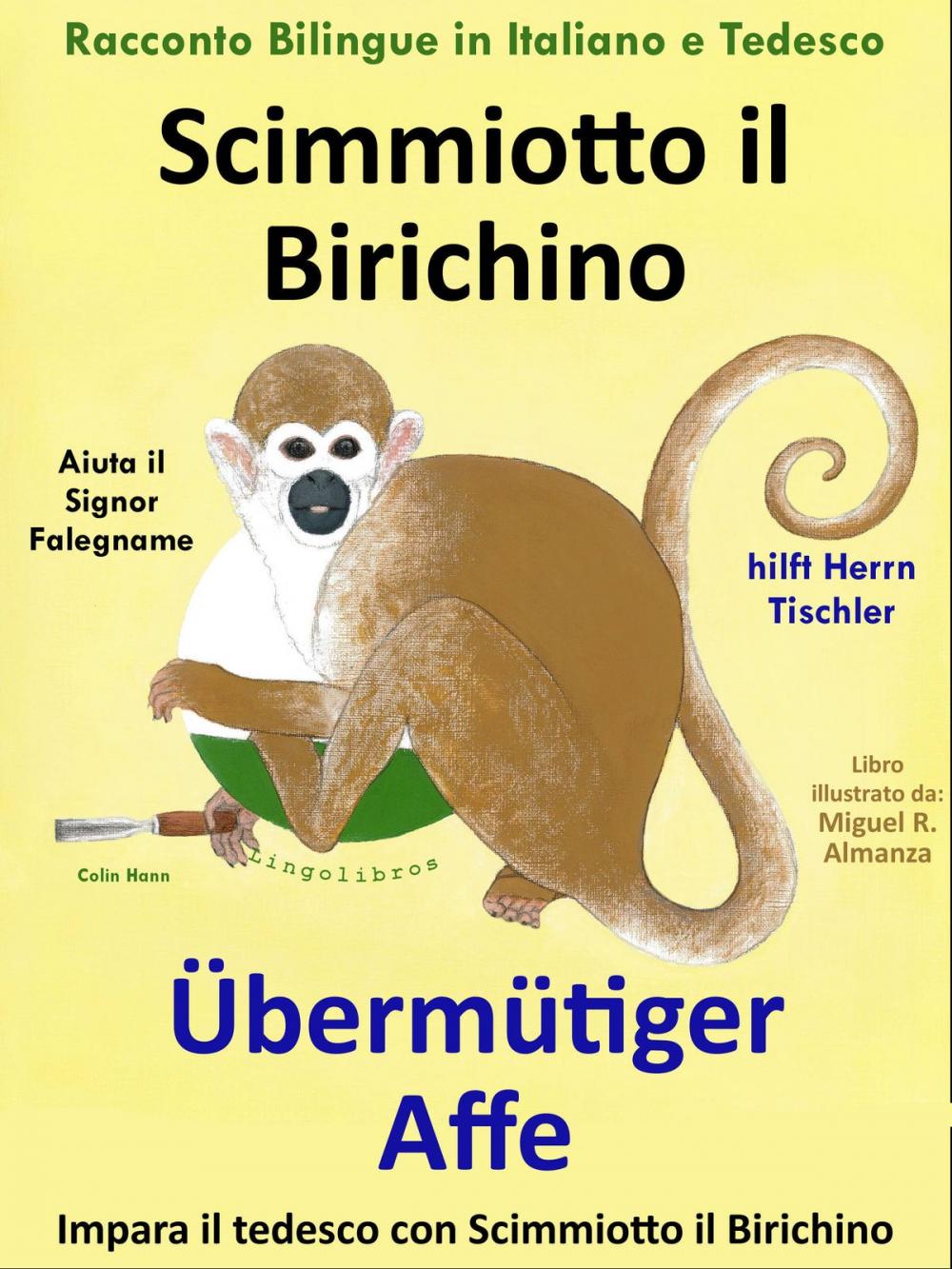 Big bigCover of Racconto Bilingue in Tedesco e Italiano: Scimmiotto il Birichino Aiuta il Signor Falegname - Übermütiger Affe hilft Herrn Tischler