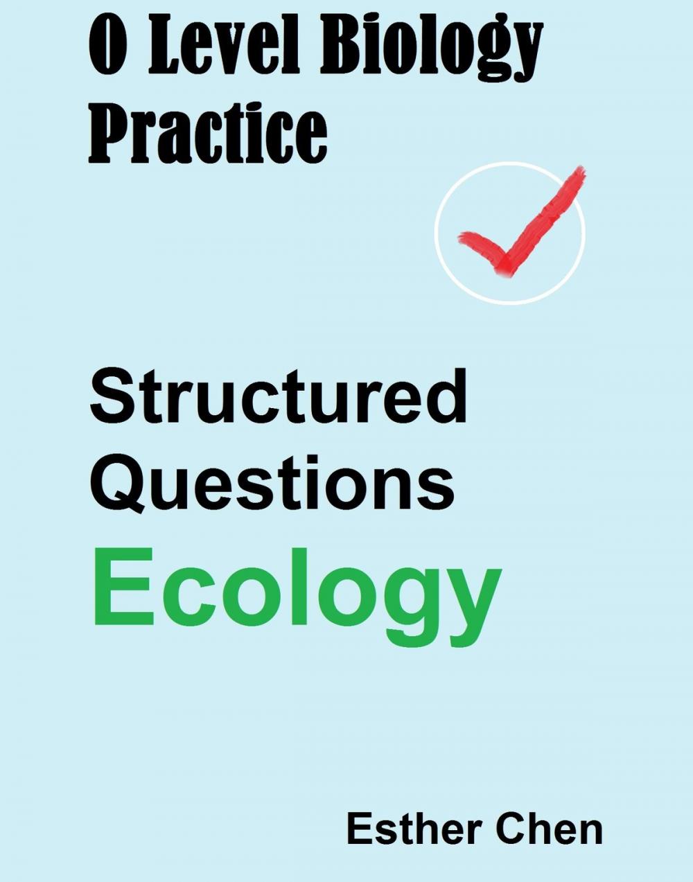 Big bigCover of O Level Biology Practice For Structured Questions Ecology