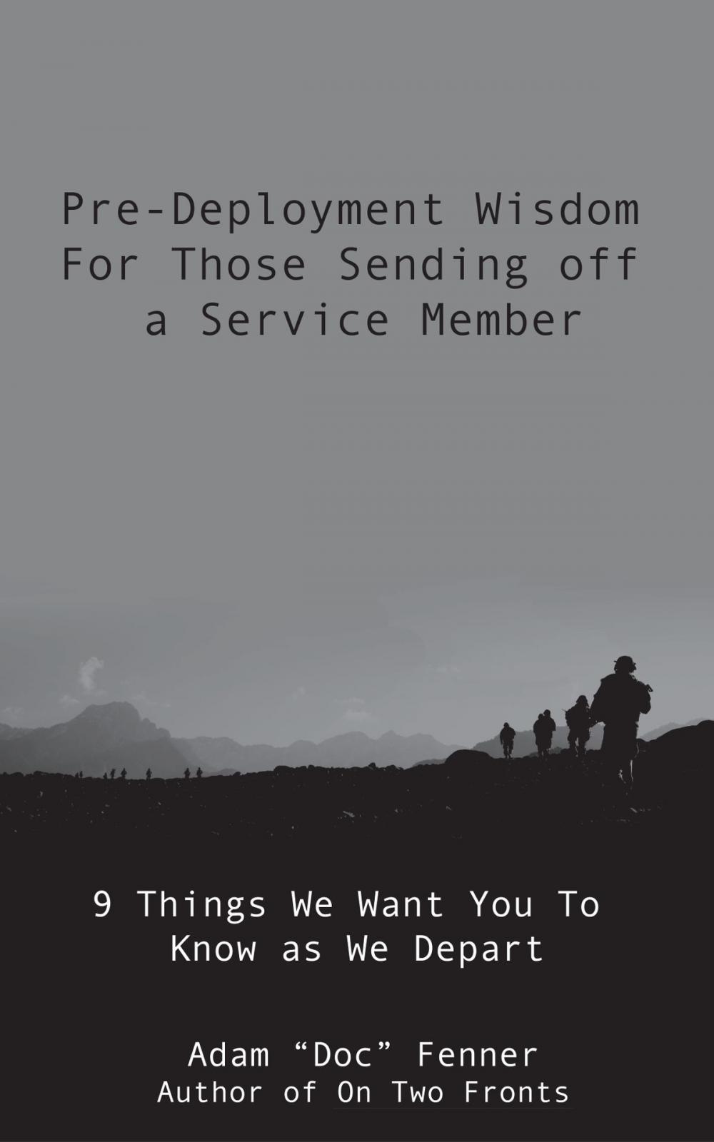 Big bigCover of Pre-Deployment Wisdom For Those Sending Off A Service Member