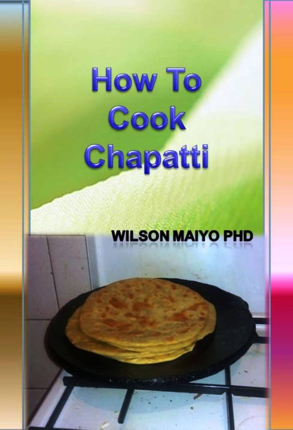 Big bigCover of How To Cook Chapatti