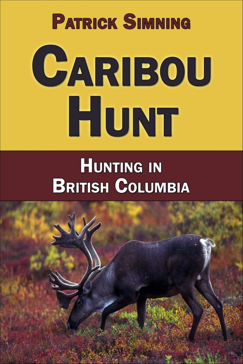 Big bigCover of Caribou Hunt: Hunting in British Columbia