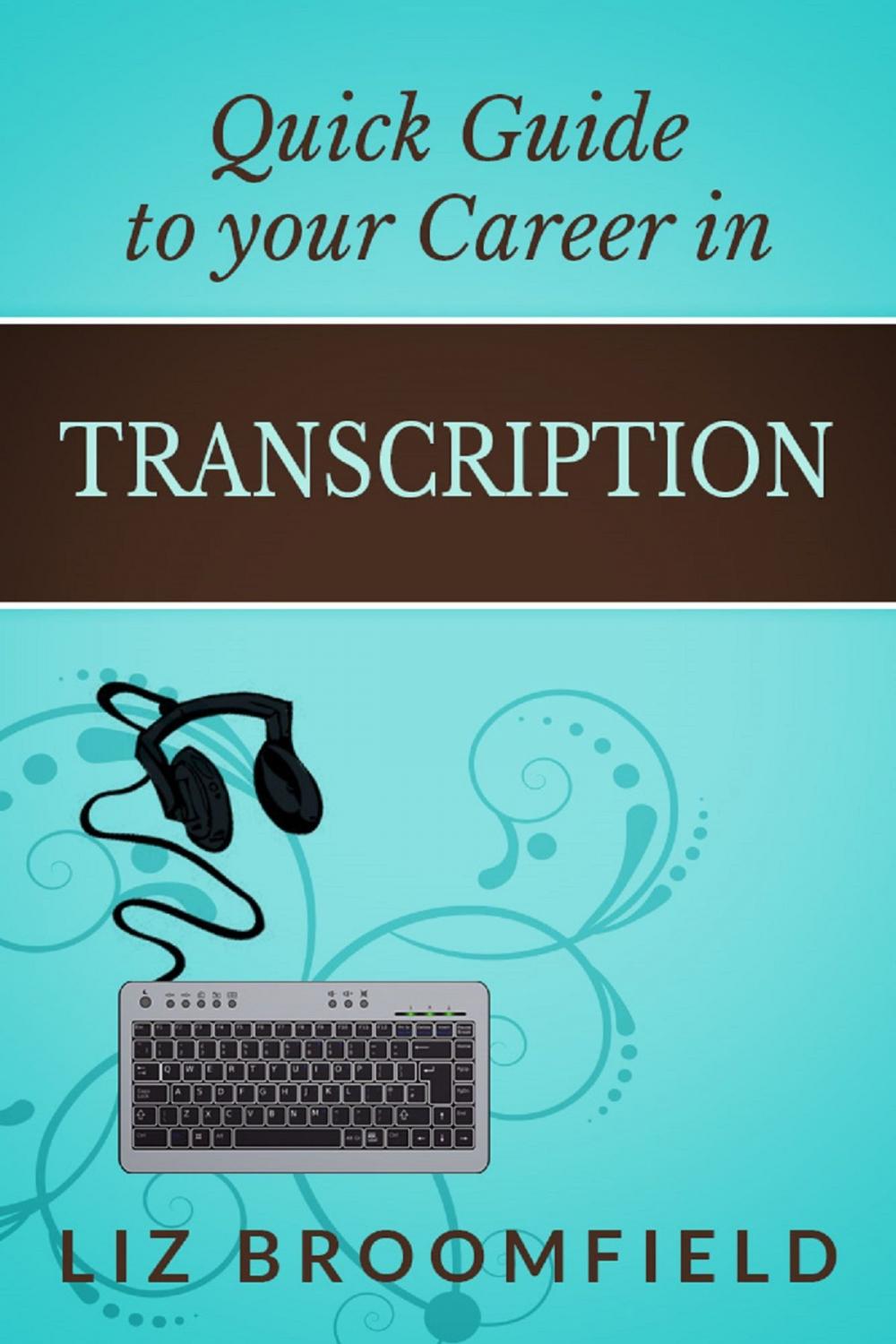Big bigCover of Quick Guide to your Career in Transcription