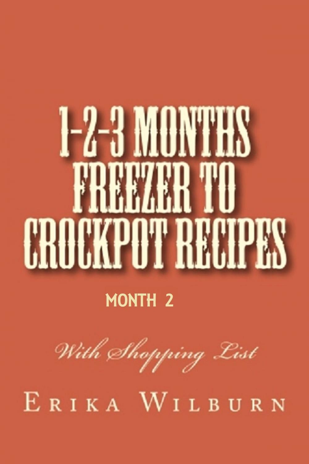 Big bigCover of 1-2-3 Months Freezer to Crockpot Recipes: Month 2