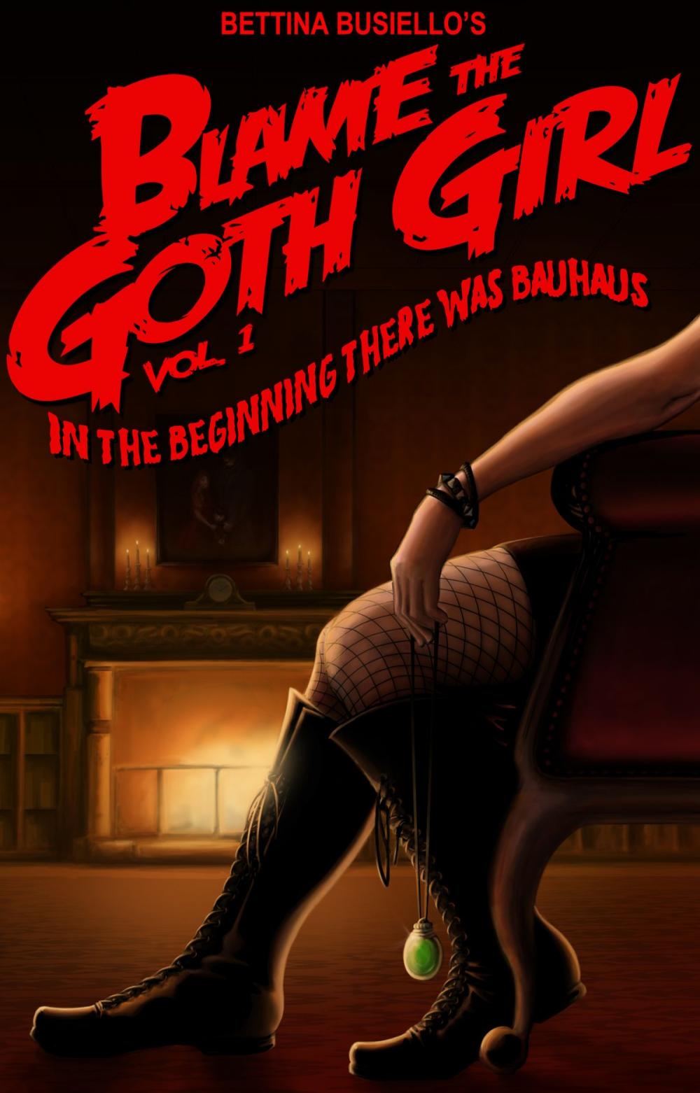 Big bigCover of Blame The Goth Girl Vol. 1: In the Beginning There Was Bauhaus