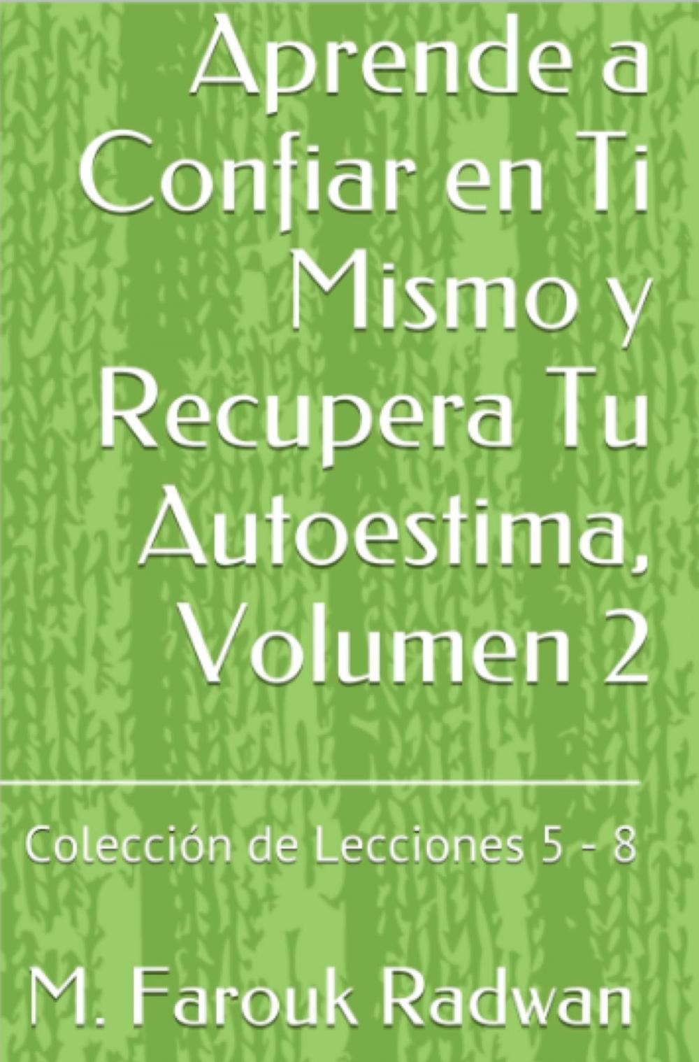 Big bigCover of Aprende a Confiar en Ti Mismo y Recupera Tu Autoestima, Volumen 2