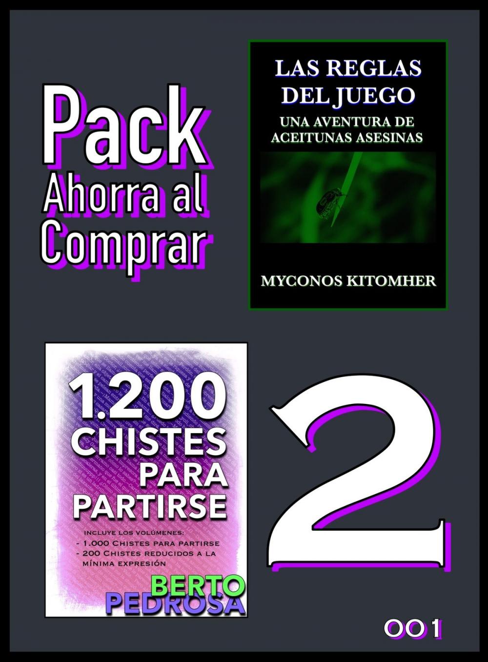 Big bigCover of Pack Ahorra al Comprar 2: 001: Las reglas del juego: Una aventura de aceitunas asesinas & 1200 Chistes para partirse: La colección de chistes definitiva